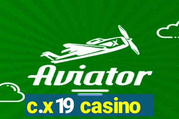 c.x19 casino