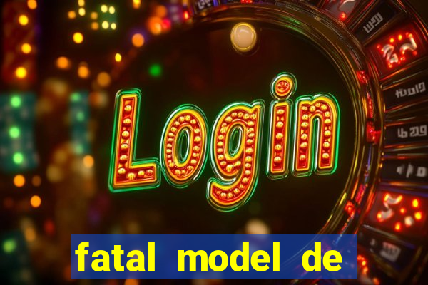 fatal model de porto alegre