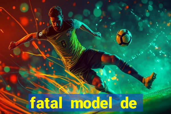 fatal model de porto alegre