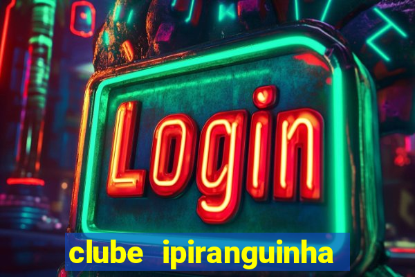 clube ipiranguinha porto alegre