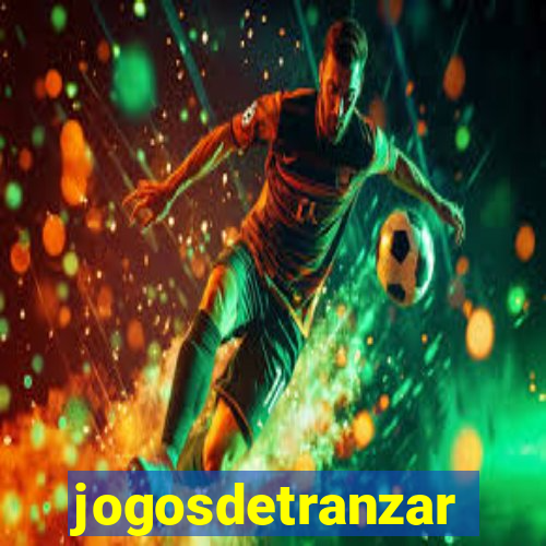 jogosdetranzar