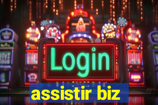 assistir biz