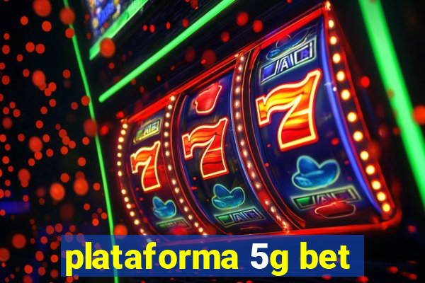 plataforma 5g bet