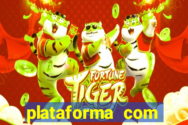 plataforma com bonus de cadastro fortune tiger