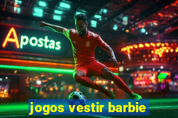 jogos vestir barbie