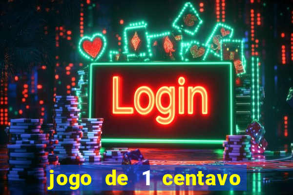 jogo de 1 centavo estrela bet