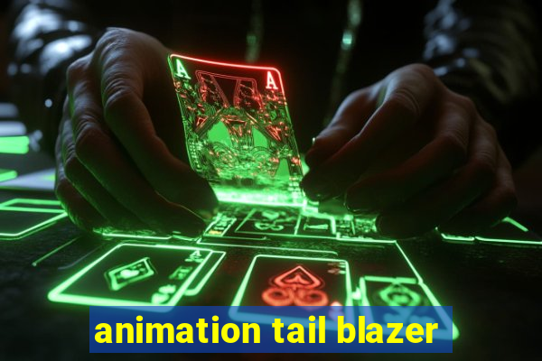 animation tail blazer