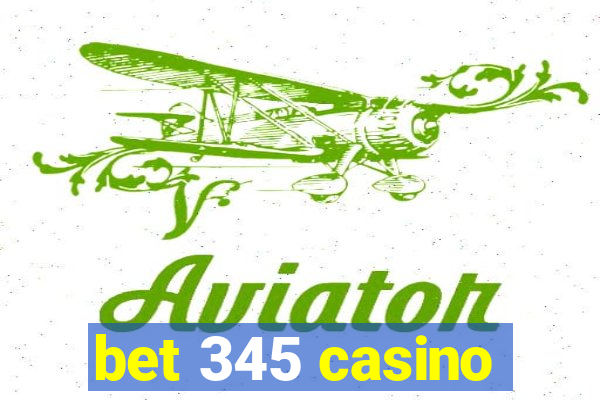 bet 345 casino