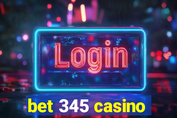 bet 345 casino