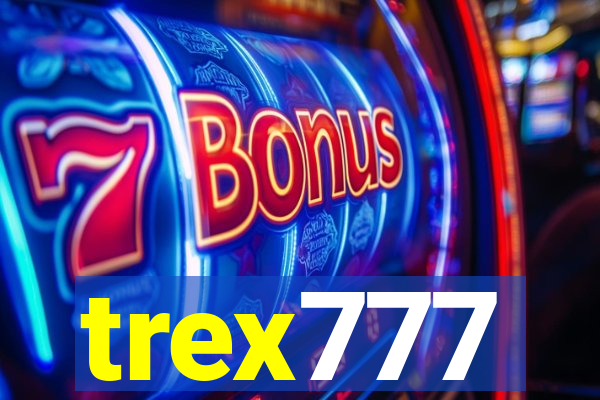 trex777