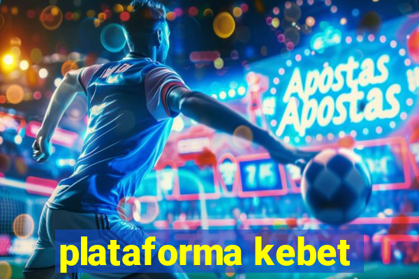 plataforma kebet