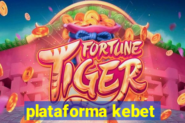 plataforma kebet