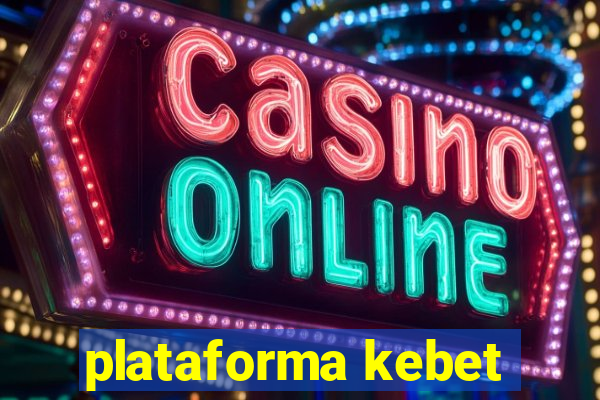 plataforma kebet