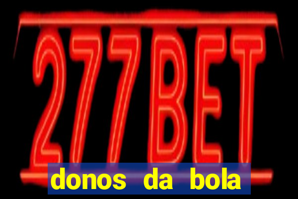 donos da bola bahia net