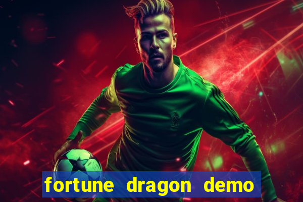 fortune dragon demo ganho certo