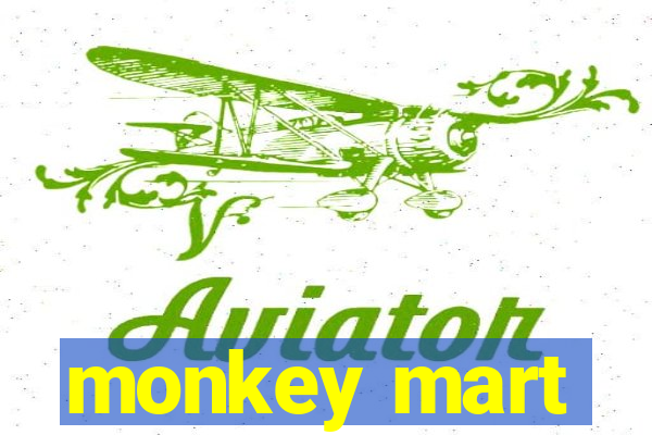 monkey mart