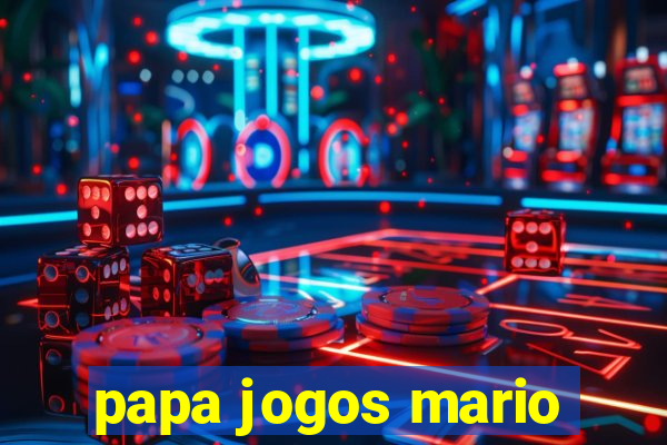 papa jogos mario