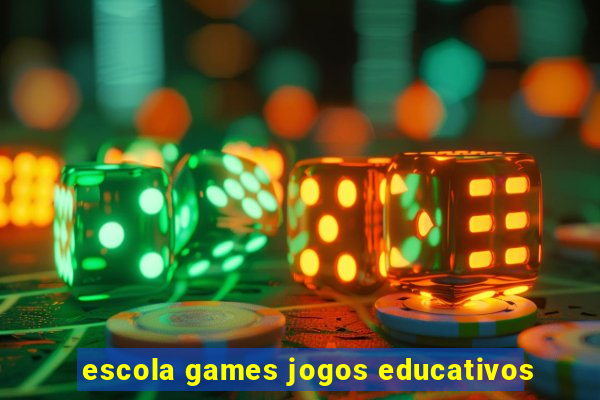 escola games jogos educativos