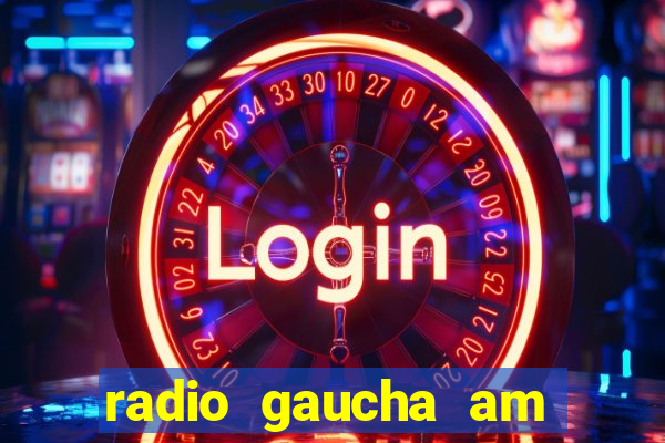 radio gaucha am 600 porto alegre rs