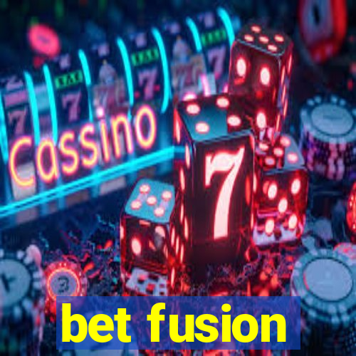 bet fusion