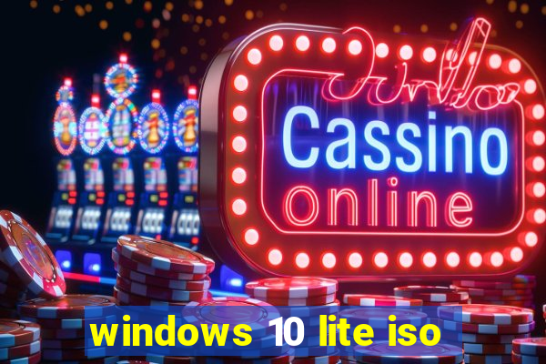 windows 10 lite iso