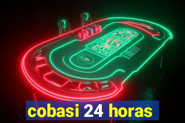 cobasi 24 horas