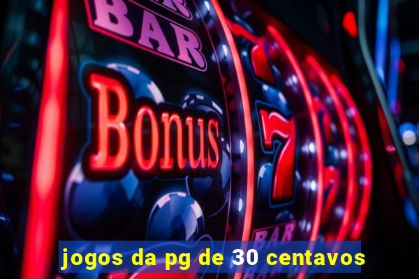 jogos da pg de 30 centavos