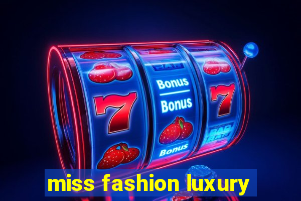 miss fashion luxury