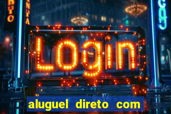 aluguel direto com proprietario leopoldina porto alegre