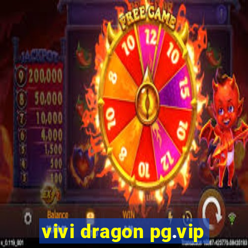 vivi dragon pg.vip