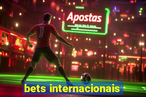 bets internacionais