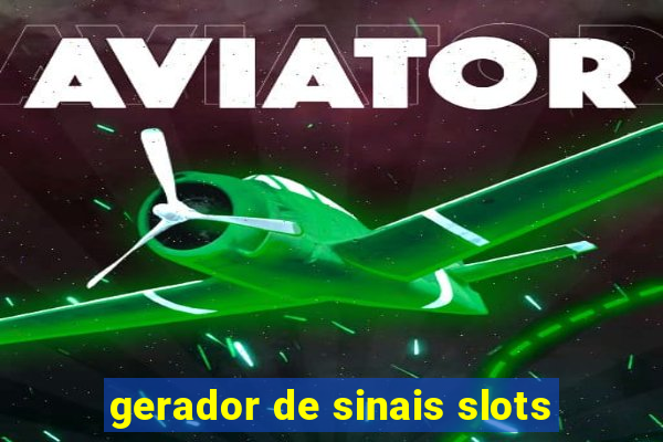 gerador de sinais slots