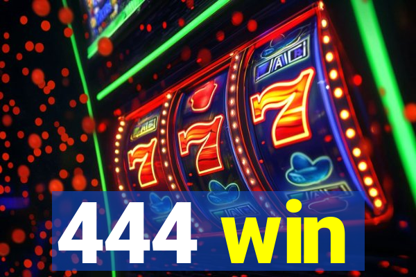 444 win