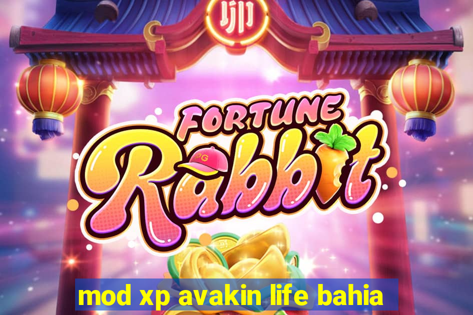 mod xp avakin life bahia