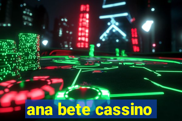 ana bete cassino