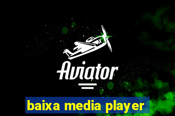 baixa media player