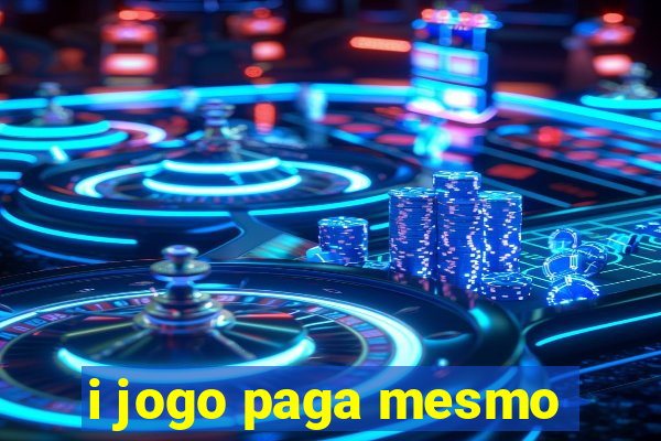 i jogo paga mesmo