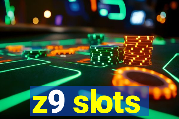 z9 slots