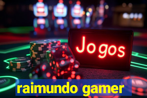 raimundo gamer