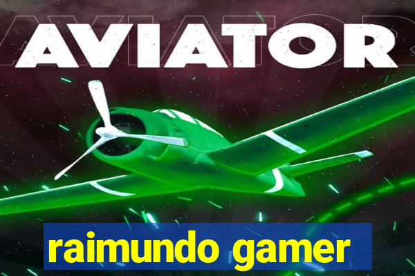 raimundo gamer