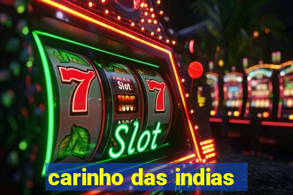 carinho das indias