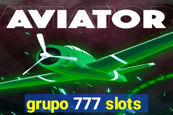 grupo 777 slots