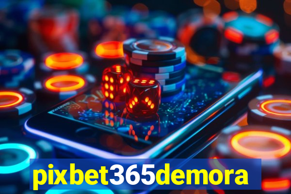 pixbet365demora