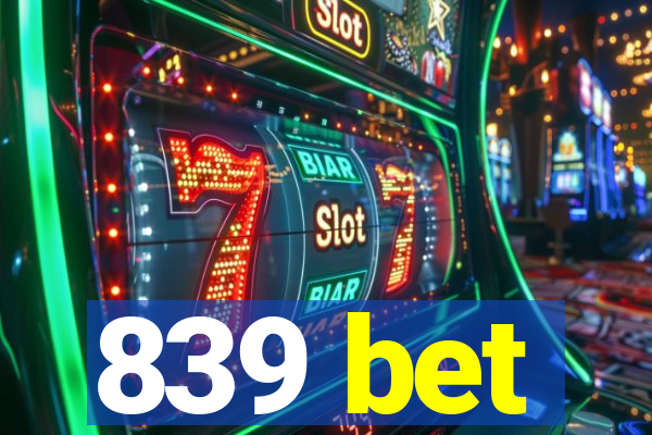 839 bet