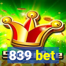 839 bet