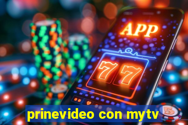 prinevideo con mytv