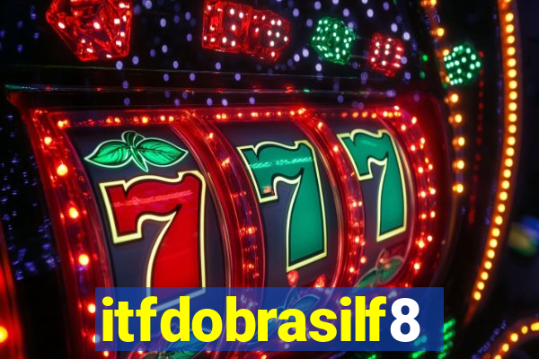 itfdobrasilf8