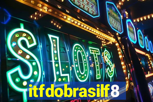 itfdobrasilf8