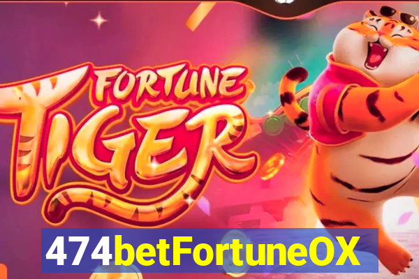 474betFortuneOX