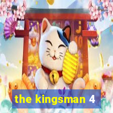 the kingsman 4